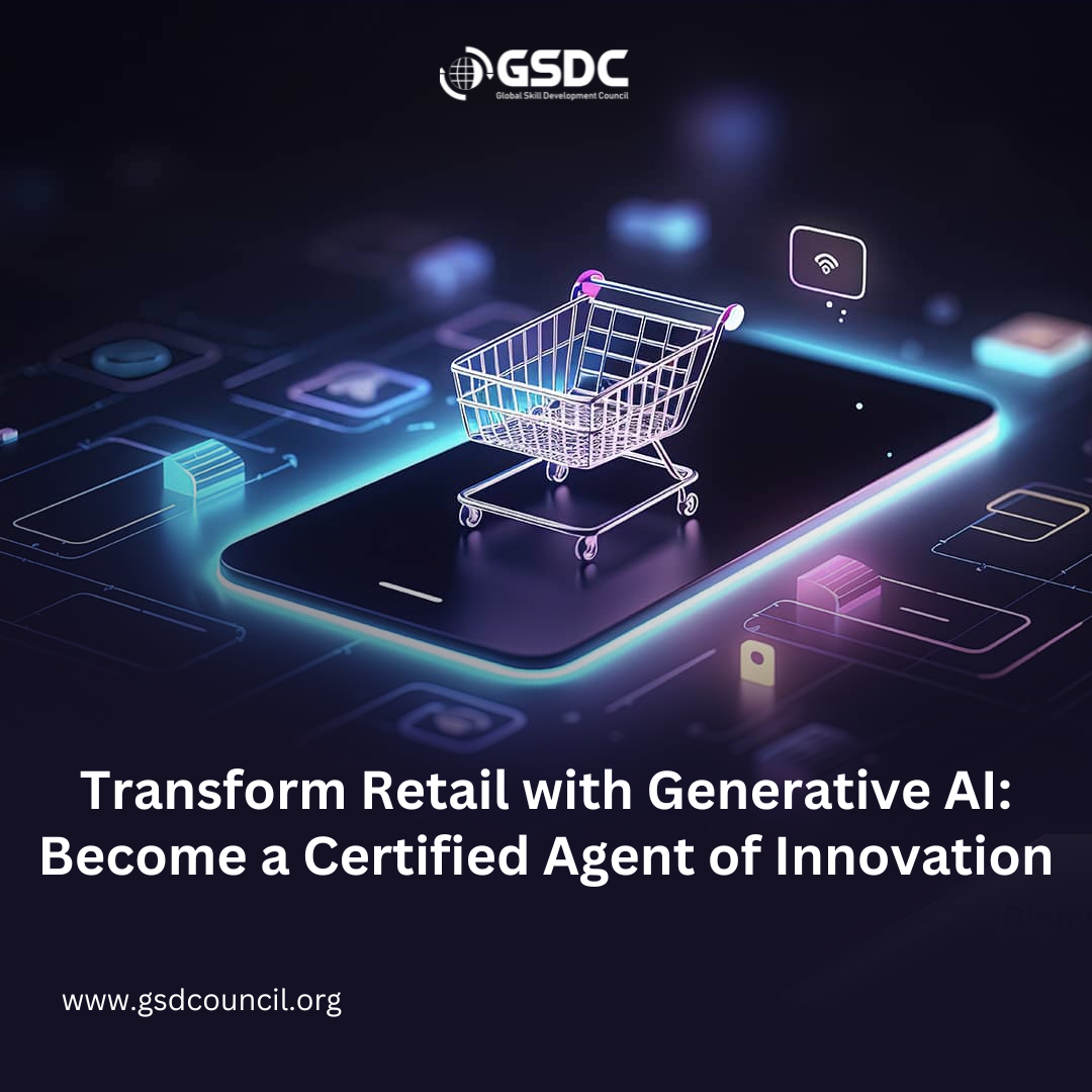 Transform Retail with Generative AI: Become a Certified Agent of Innovation