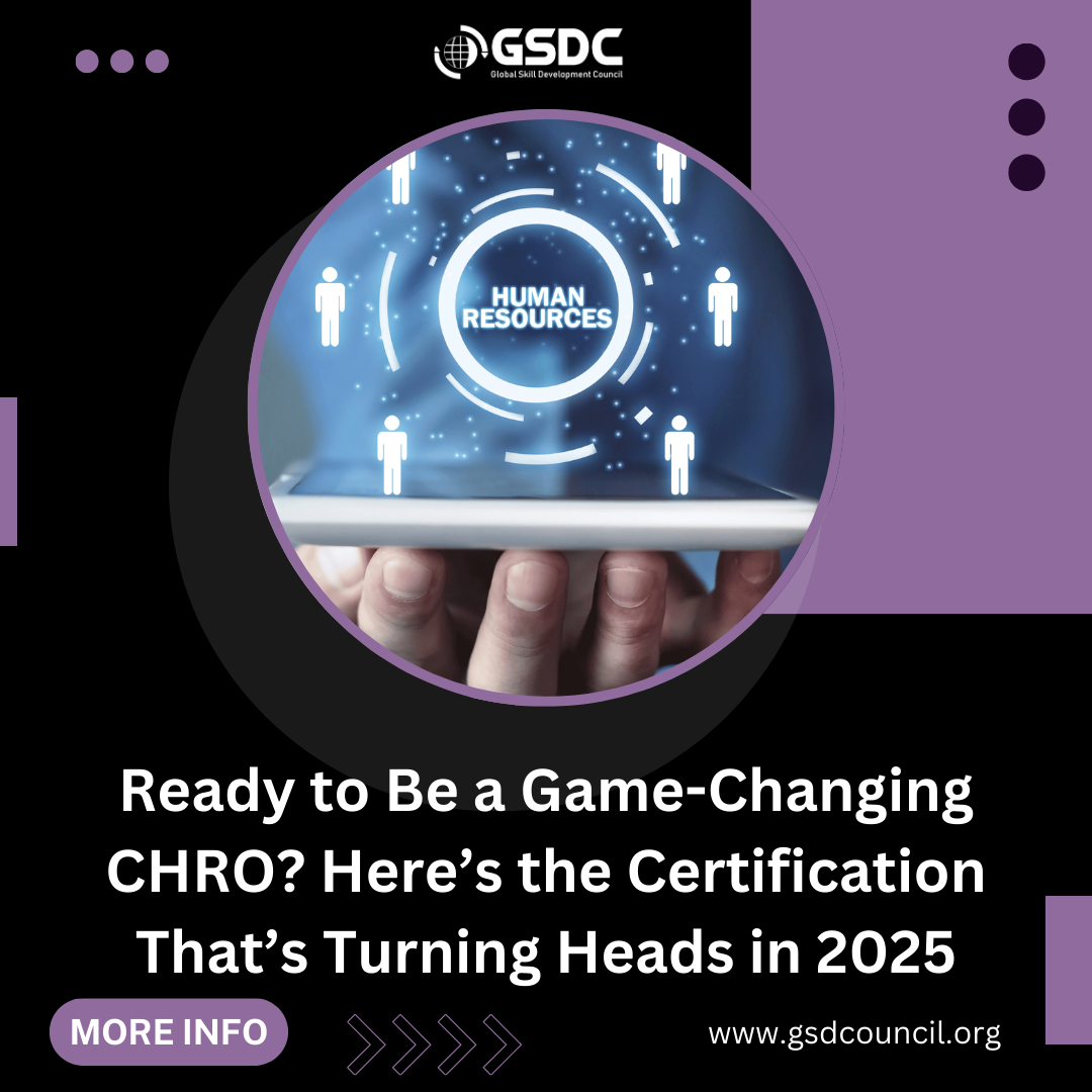 Ready to Be a Game-Changing CHRO? Here’s the Certification That’s Turning Heads in 2025