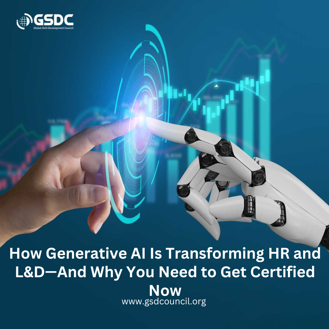  How Generative AI Is Transforming HR and L&D—And Why You Need to Get Certified Now