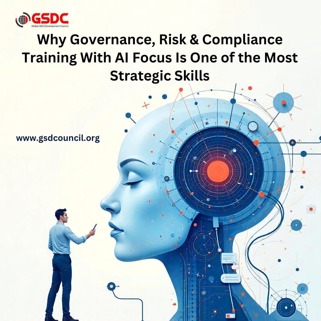 Why Governance, Risk & Compliance Training With AI Focus Is One of the Most Strategic Skills