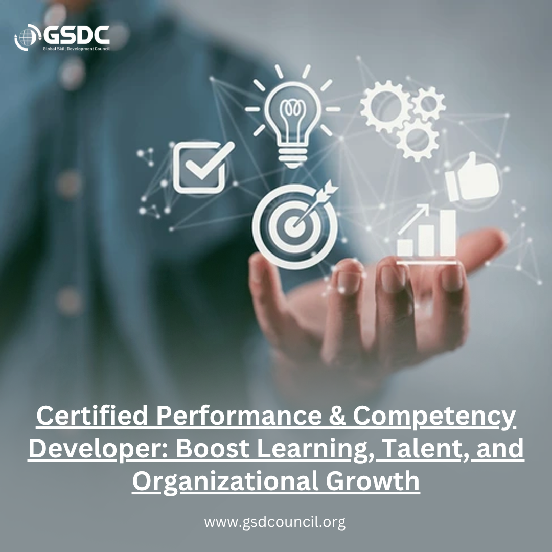 Certified Performance & Competency Developer: Boost Learning, Talent, and Organizational Growth