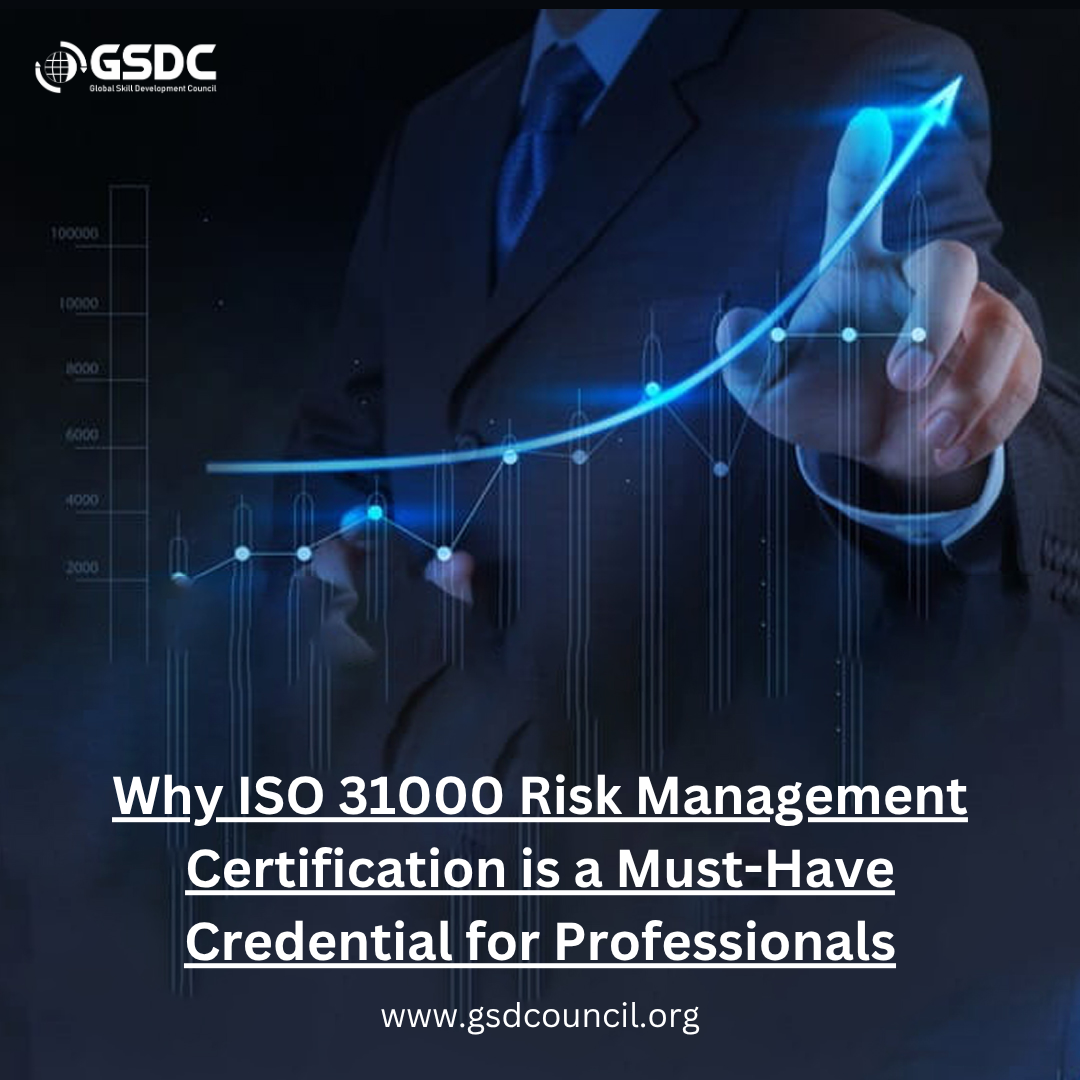 Why ISO 31000 Risk Management Certification is a Must-Have Credential for Professionals