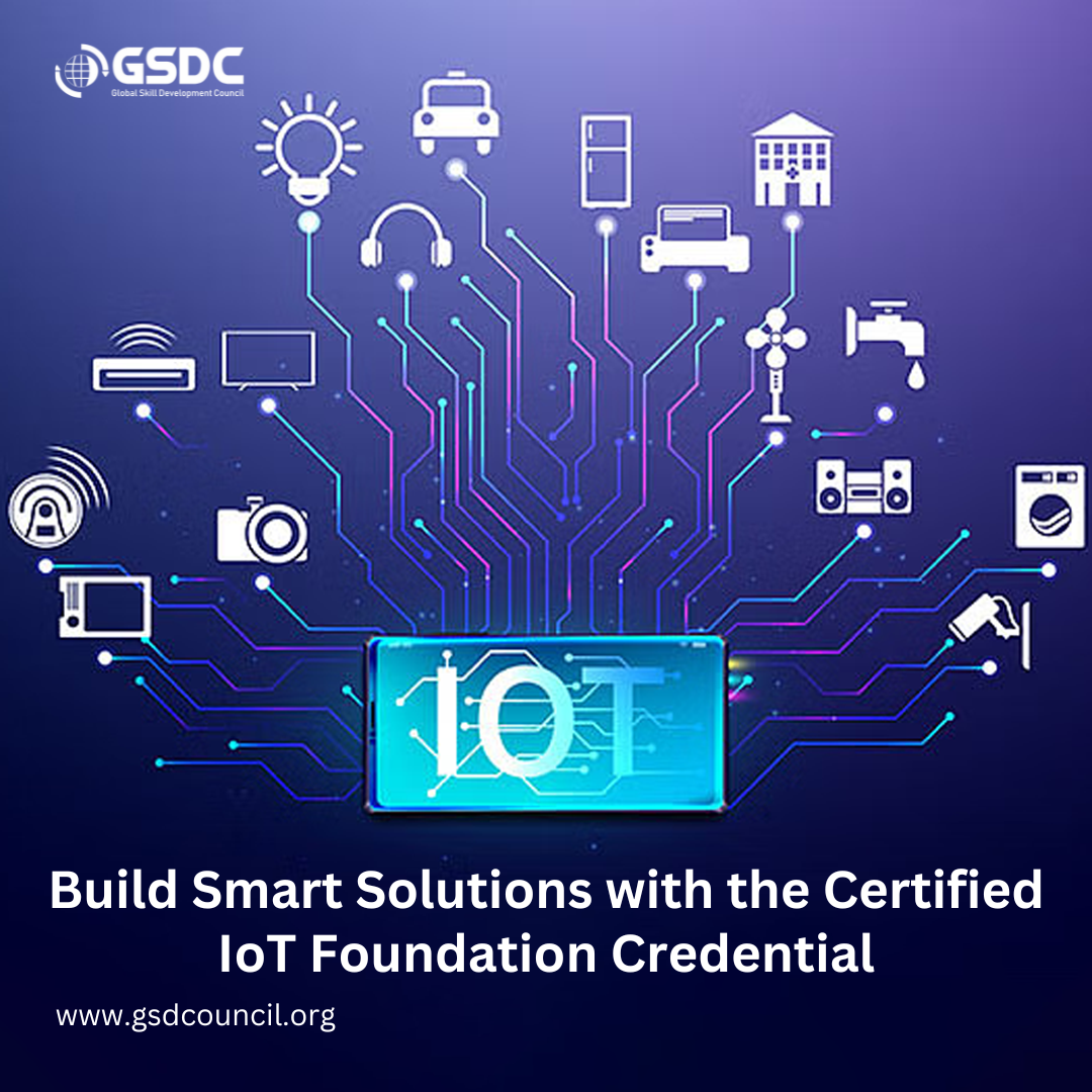 Build Smart Solutions with the Certified IoT Foundation Credential