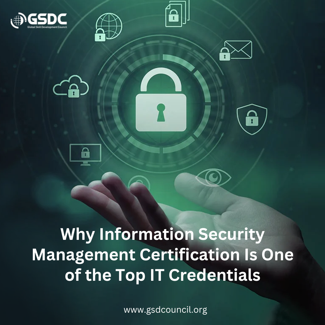 Why Information Security Management Certification Is One of the Top IT Credentials