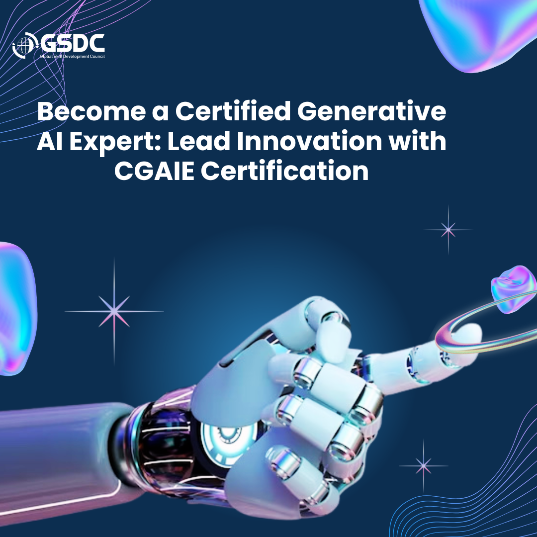 Become a Certified Generative AI Expert: Lead Innovation with CGAIE Certification
