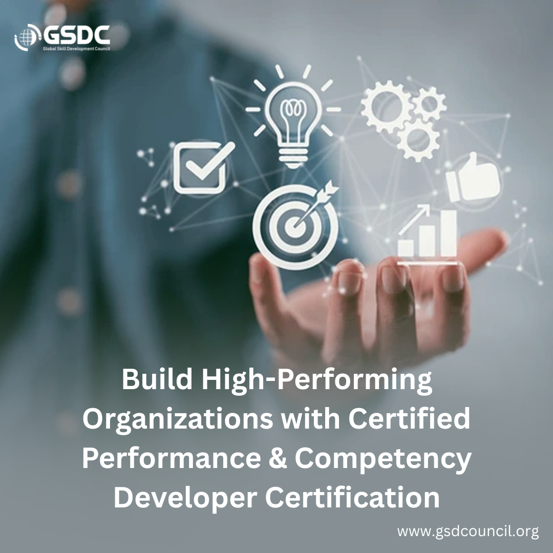 Build High-Performing Organizations with Certified Performance & Competency Developer Certification
