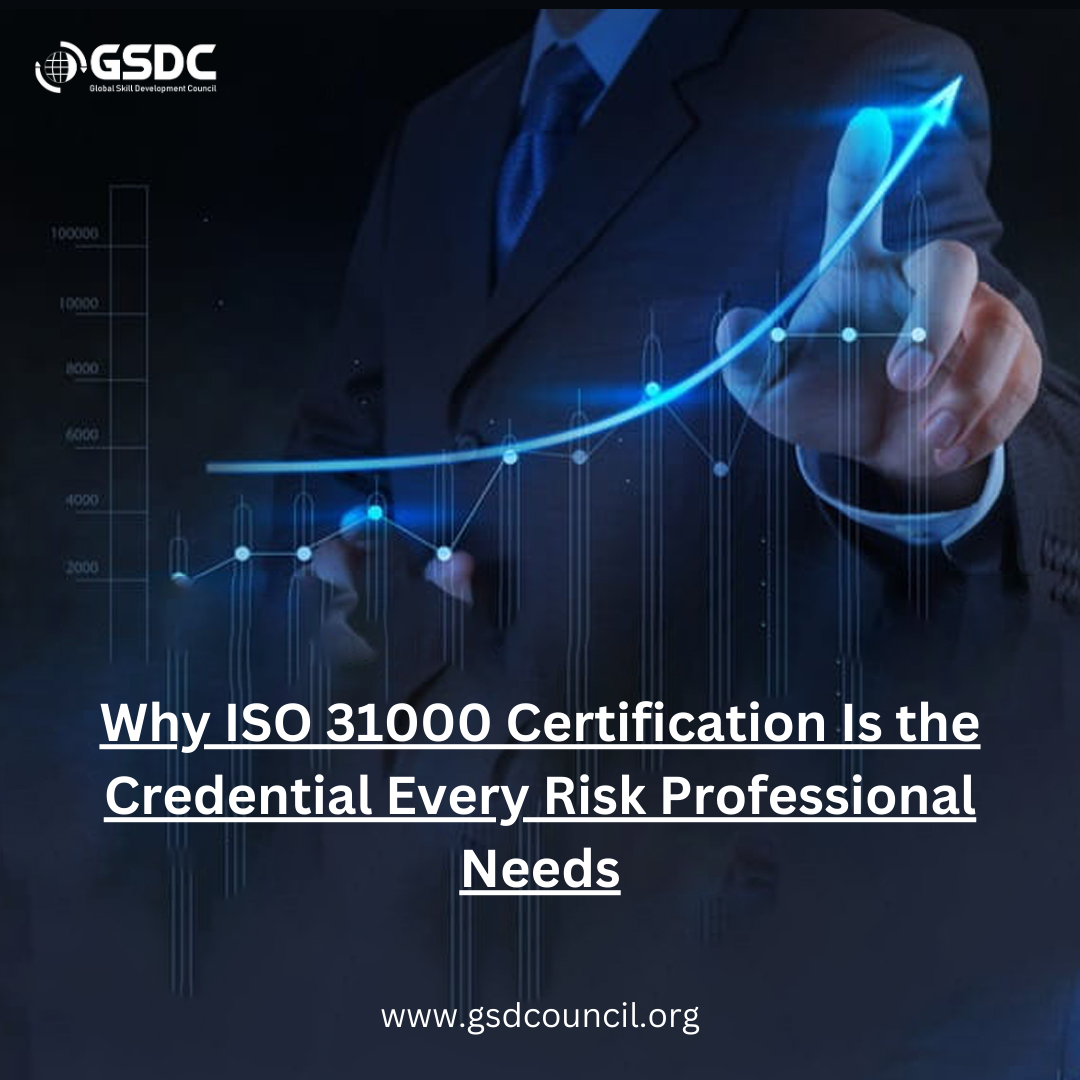 Why ISO 31000 Certification Is the Credential Every Risk Professional Needs
