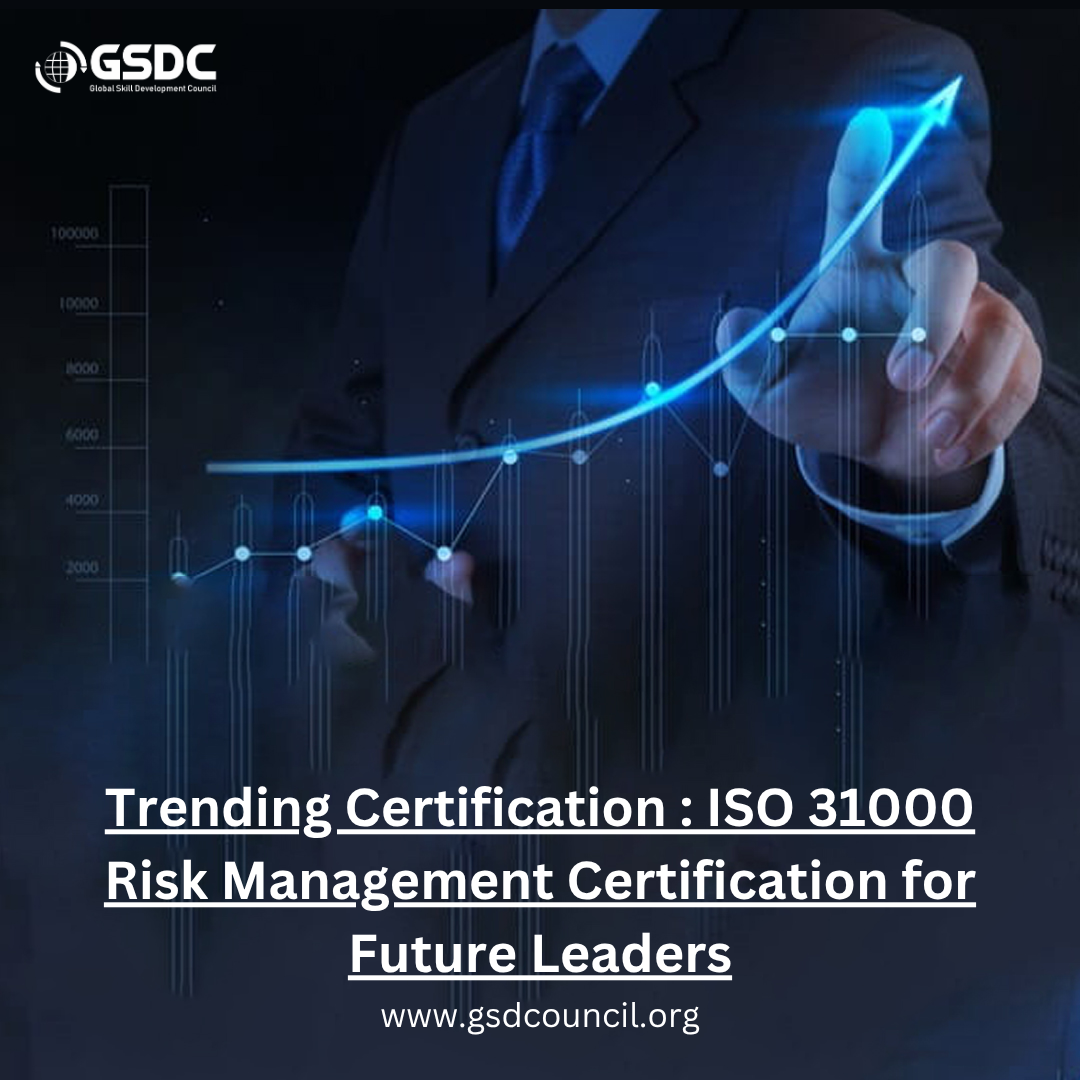 Trending Certification : ISO 31000 Risk Management Certification for Future Leaders