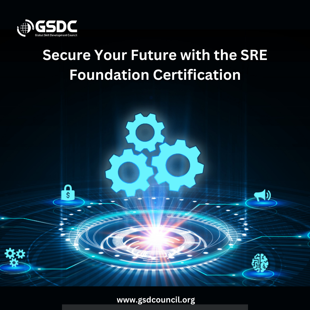 Secure Your Future with the SRE Foundation Certification