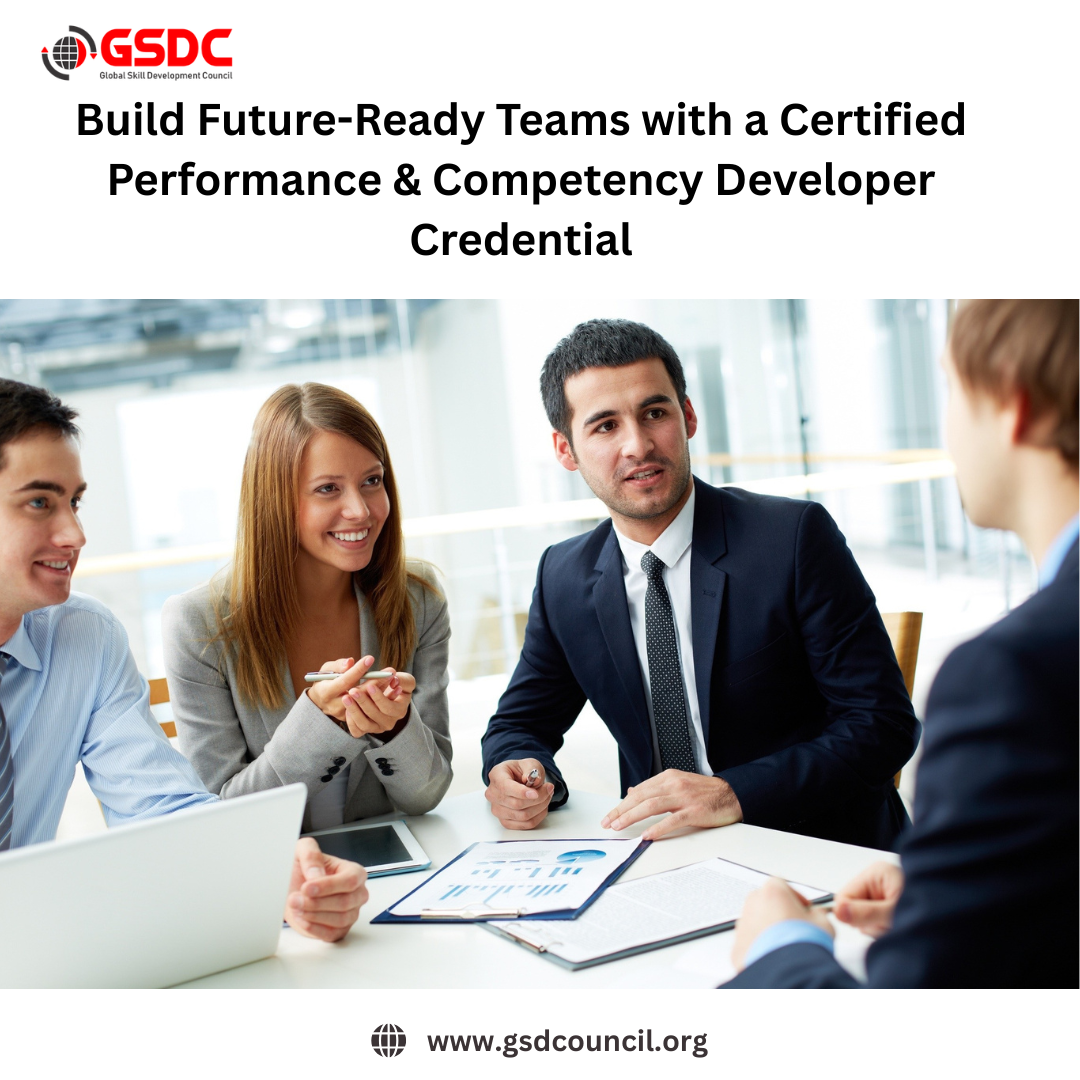 Build Future-Ready Teams with a Certified Performance & Competency Developer Credential