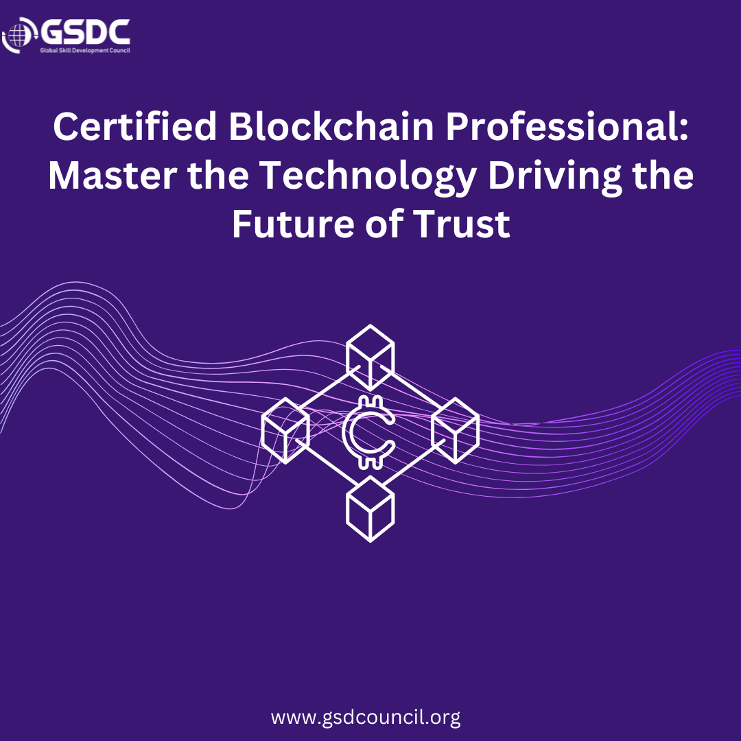 Certified Blockchain Professional: Master the Technology Driving the Future of Trust