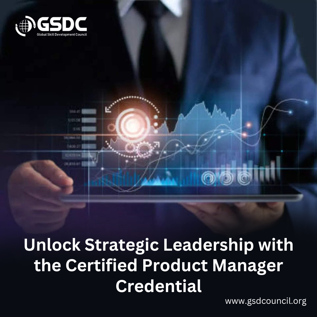 Unlock Strategic Leadership with the Certified Product Manager Credential