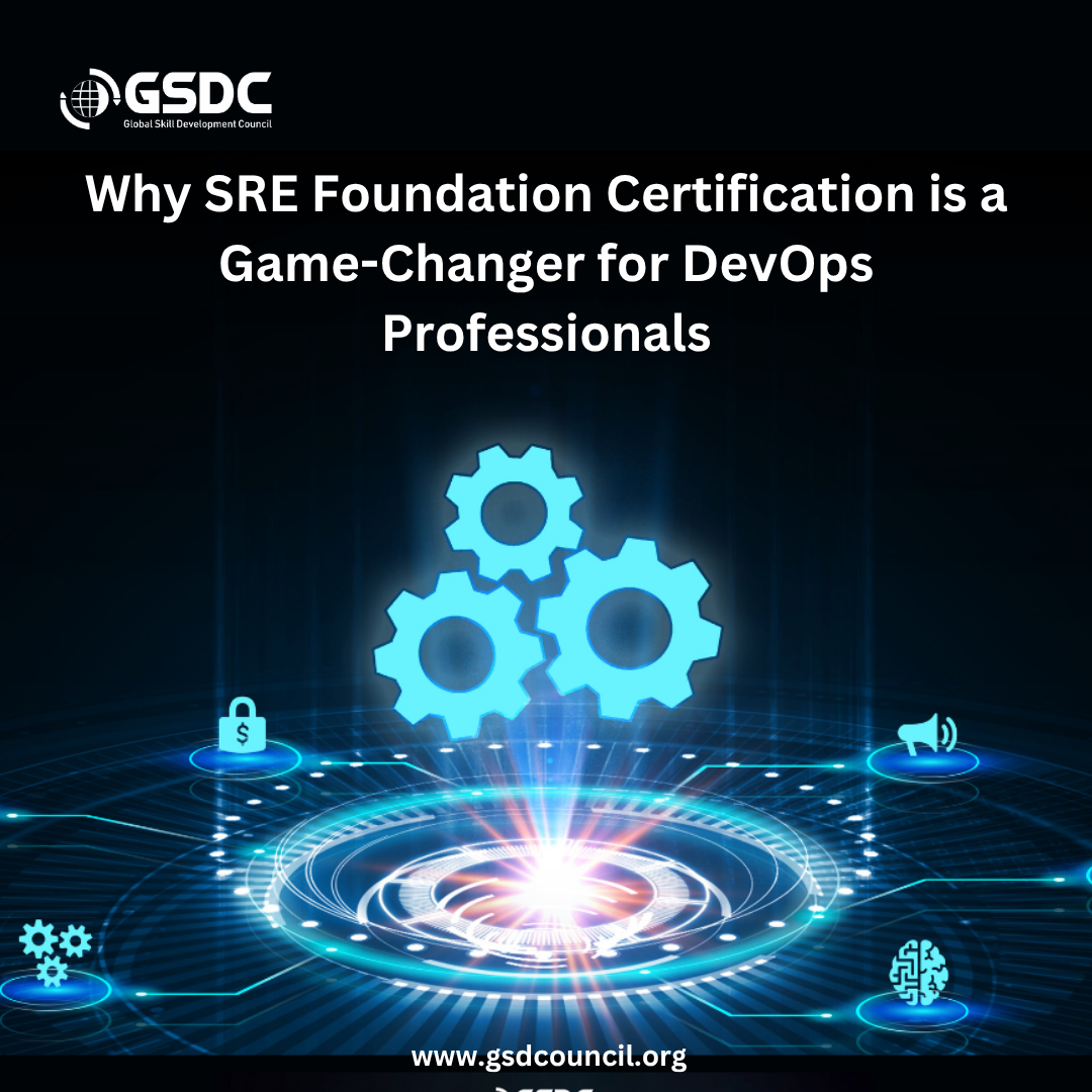 Why SRE Foundation Certification is a Game-Changer for DevOps Professionals