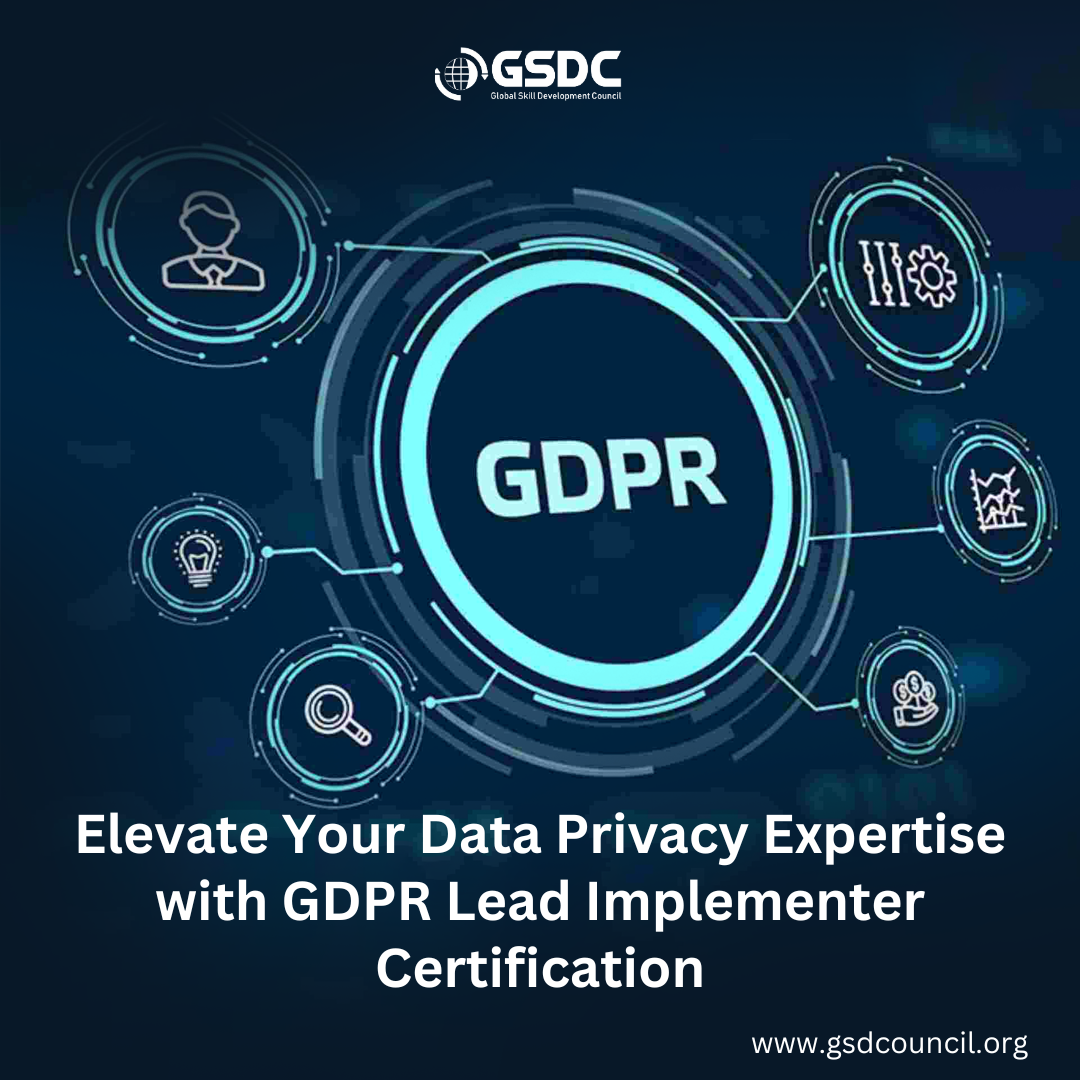 Elevate Your Data Privacy Expertise with GDPR Lead Implementer Certification
