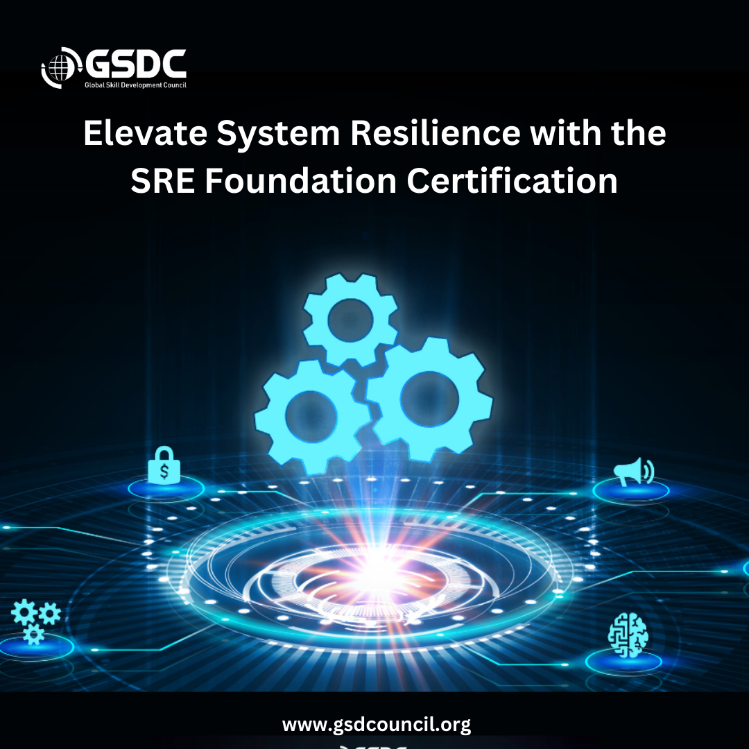 Elevate System Resilience with the SRE Foundation Certification