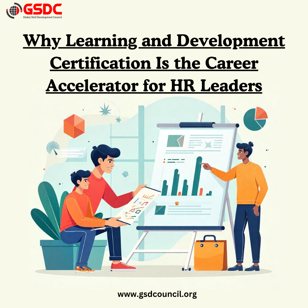 Why Learning and Development Certification Is the Career Accelerator for HR Leaders
