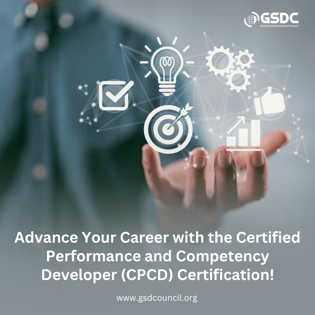 Advance Your Career with the Certified Performance and Competency Developer (CPCD) Certification!