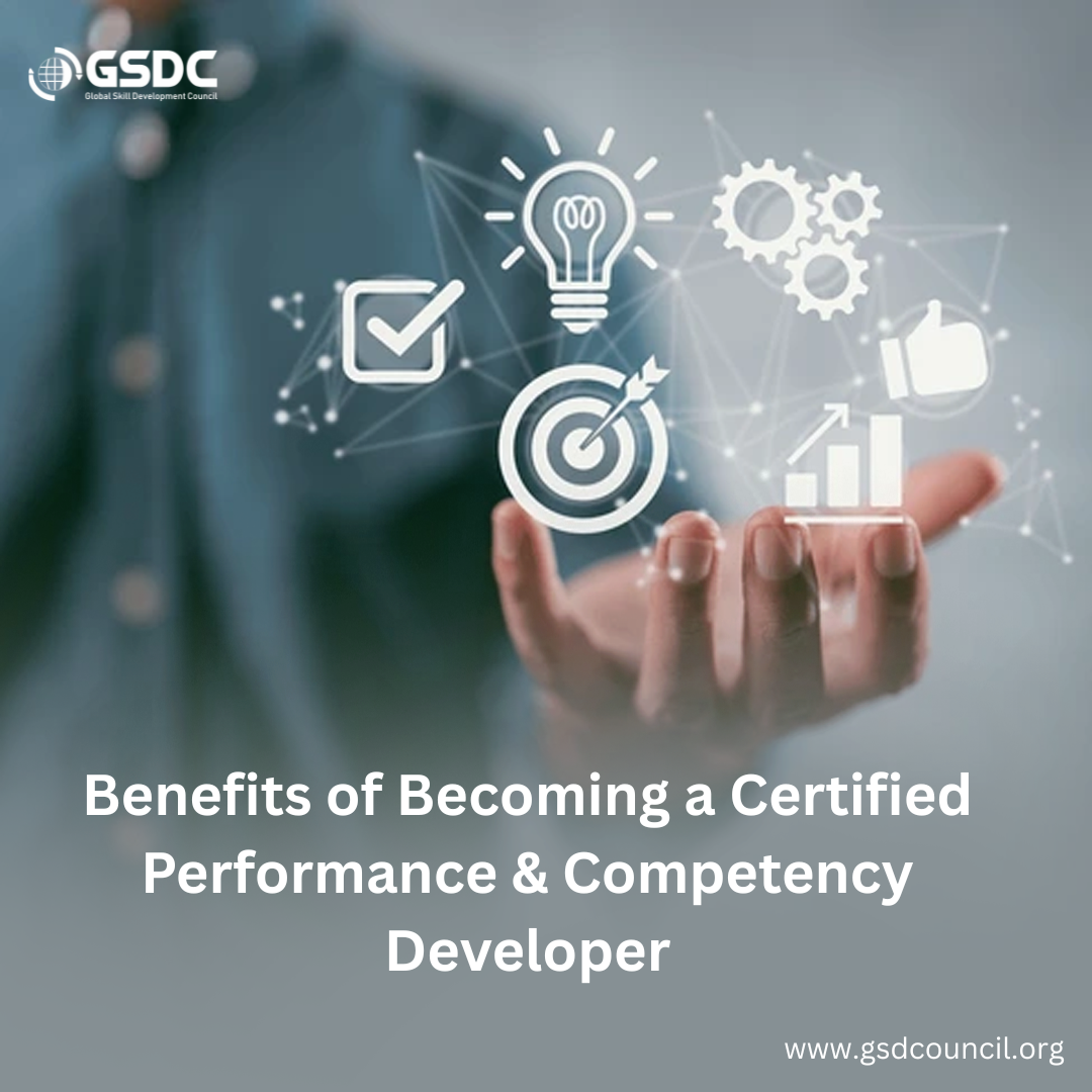 Benefits of Becoming a Certified Performance & Competency Developer