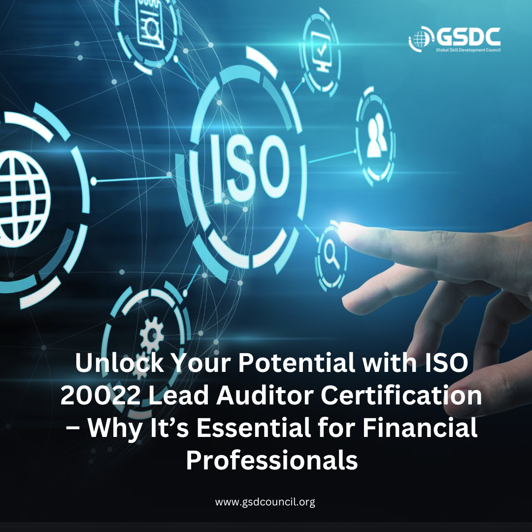 Unlock Your Potential with ISO 20022 Lead Auditor Certification – Why It’s Essential for Financial Professionals