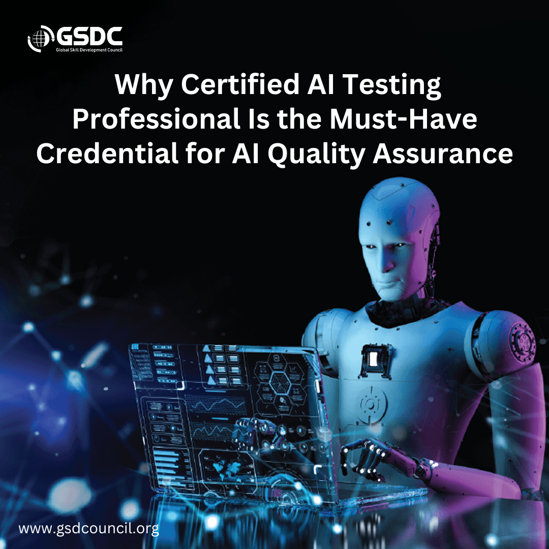 Why Certified AI Testing Professional Is the Must-Have Credential for AI Quality Assurance 