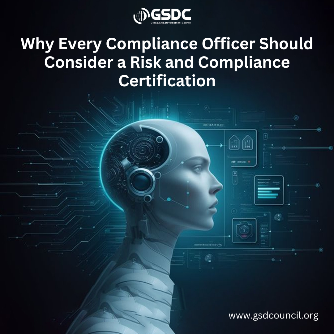  Why Every Compliance Officer Should Consider a Risk and Compliance Certification