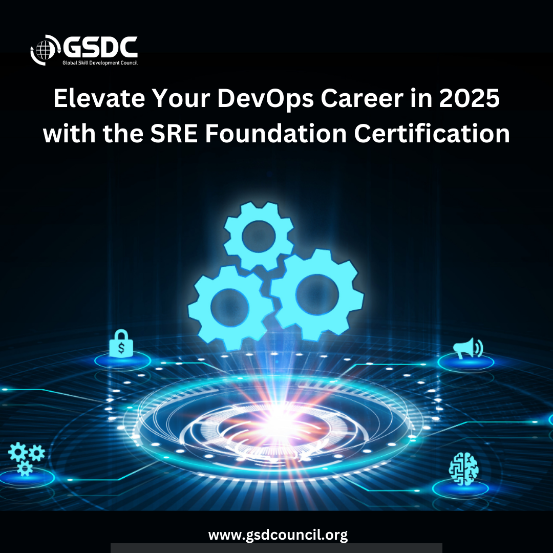 Elevate Your DevOps Career in 2025 with the SRE Foundation Certification