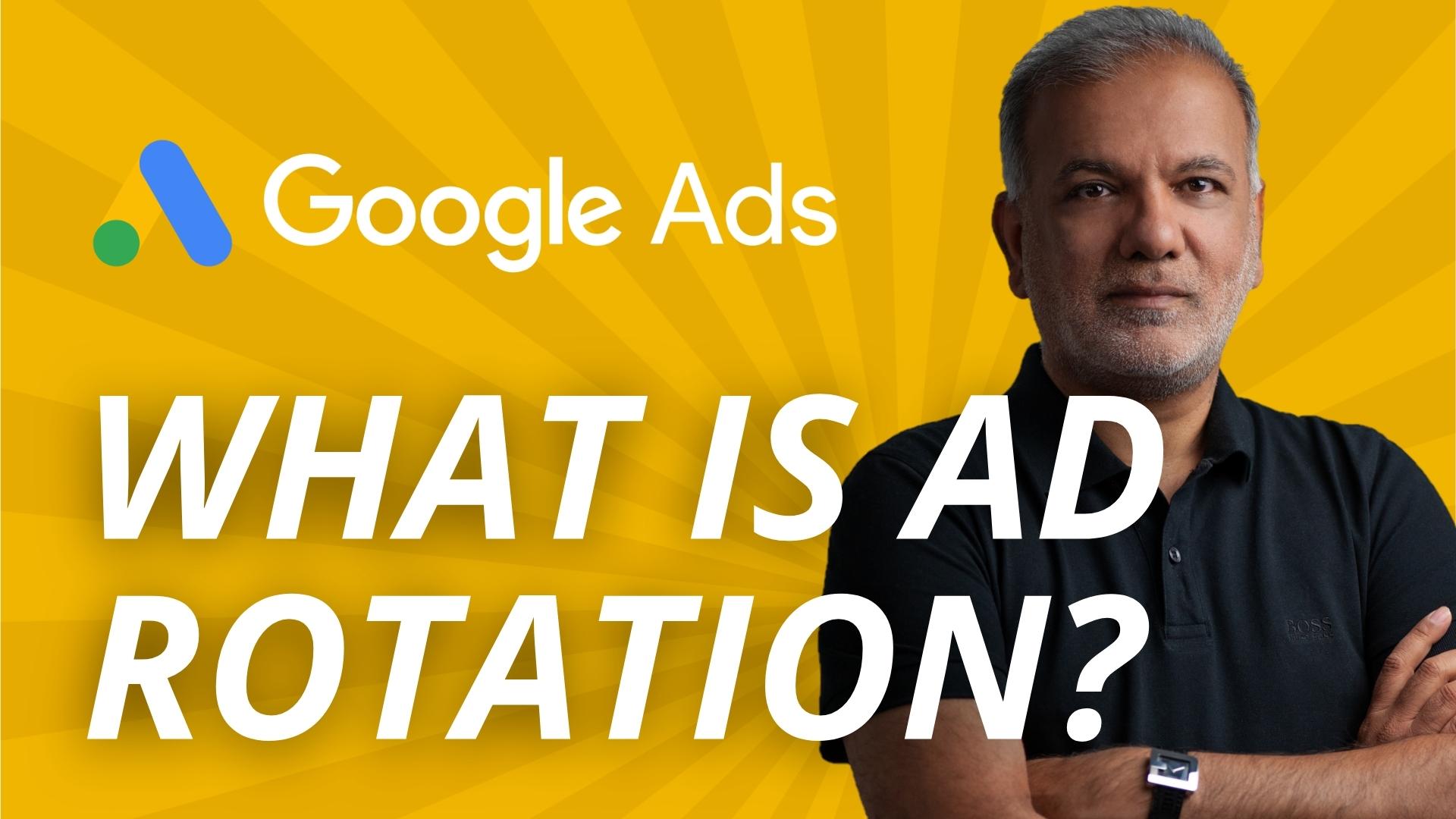 What Is Ad Rotation In Google Ads?
