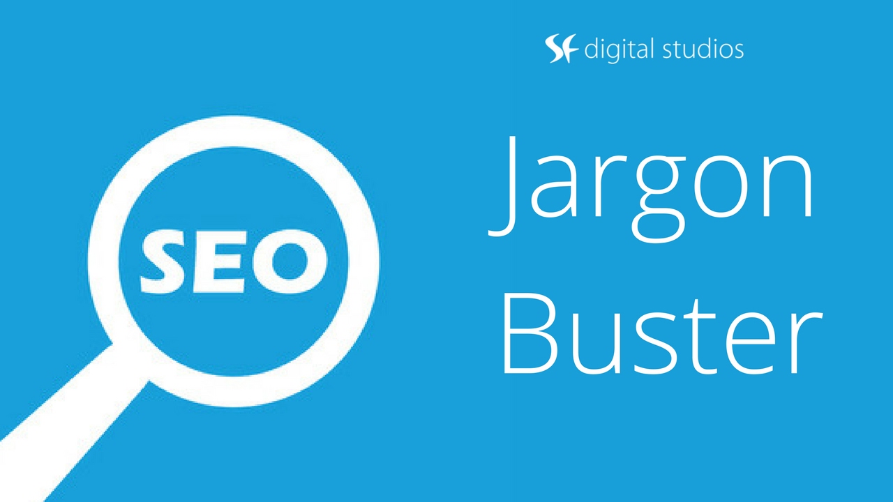 SEO Jargon Buster - SF Digital Studios