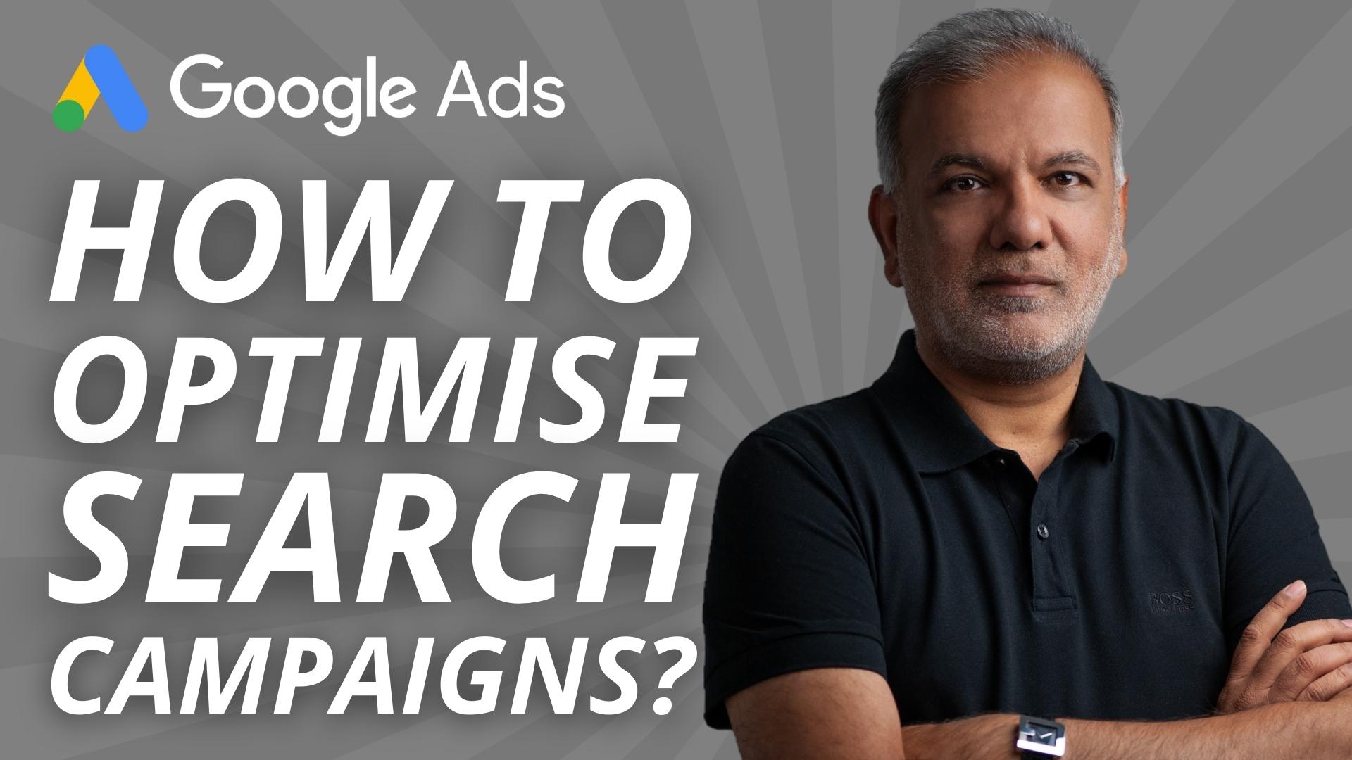How To Optimise Your Google Ads Search Campaigns Like A Pro