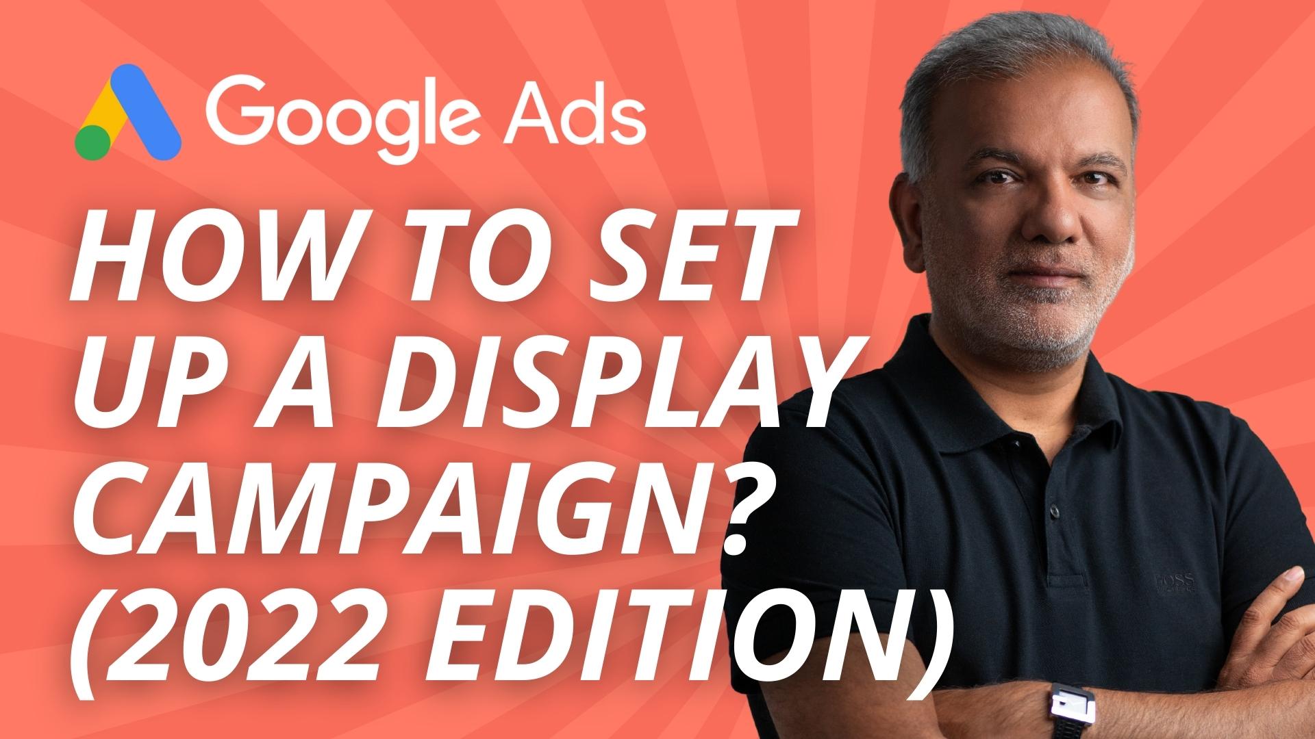 How To Set Up A Display Campaign In Google Ads?