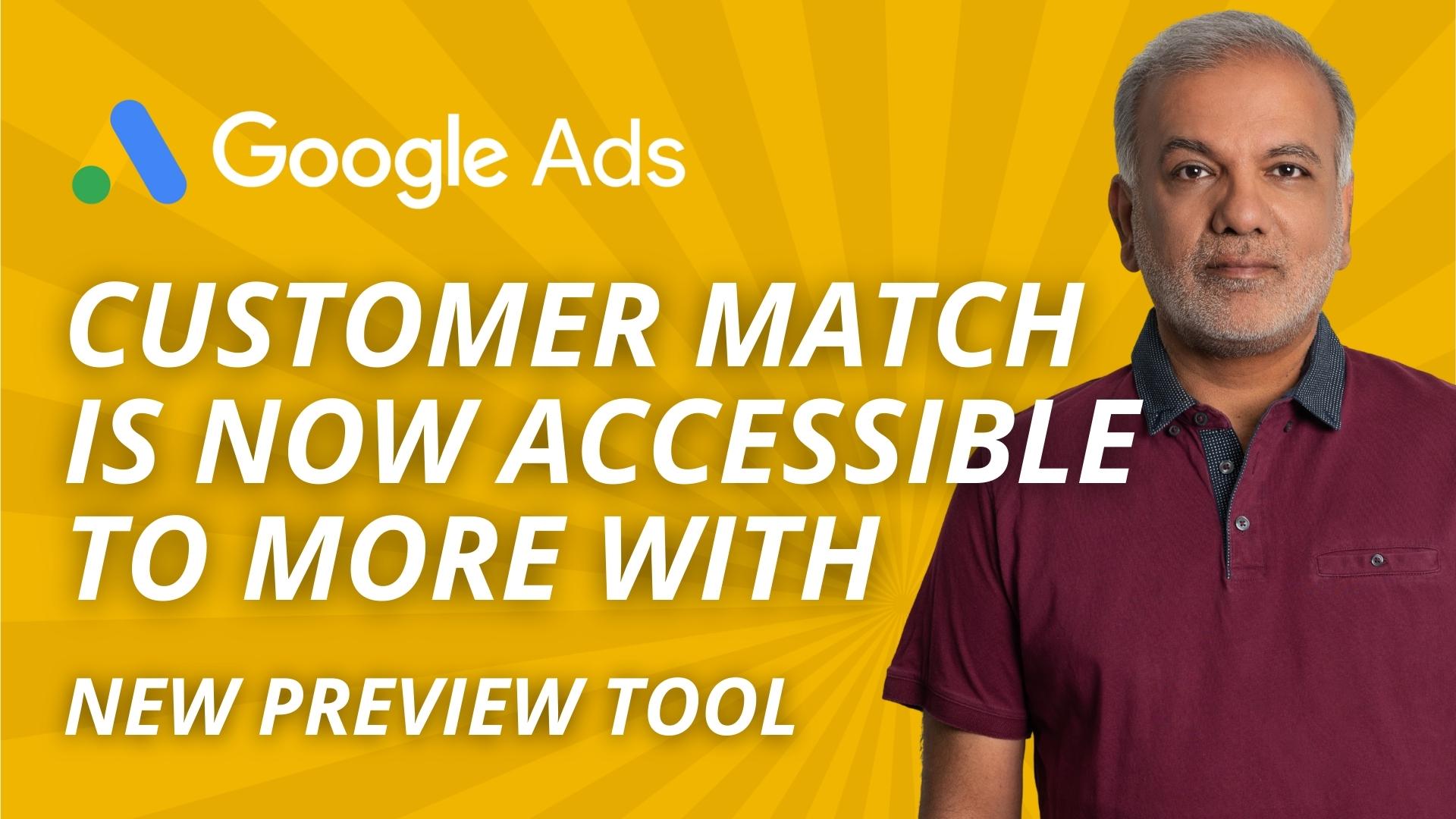 Google Ads Customer Match is Now Accessible to More with New Preview Tool