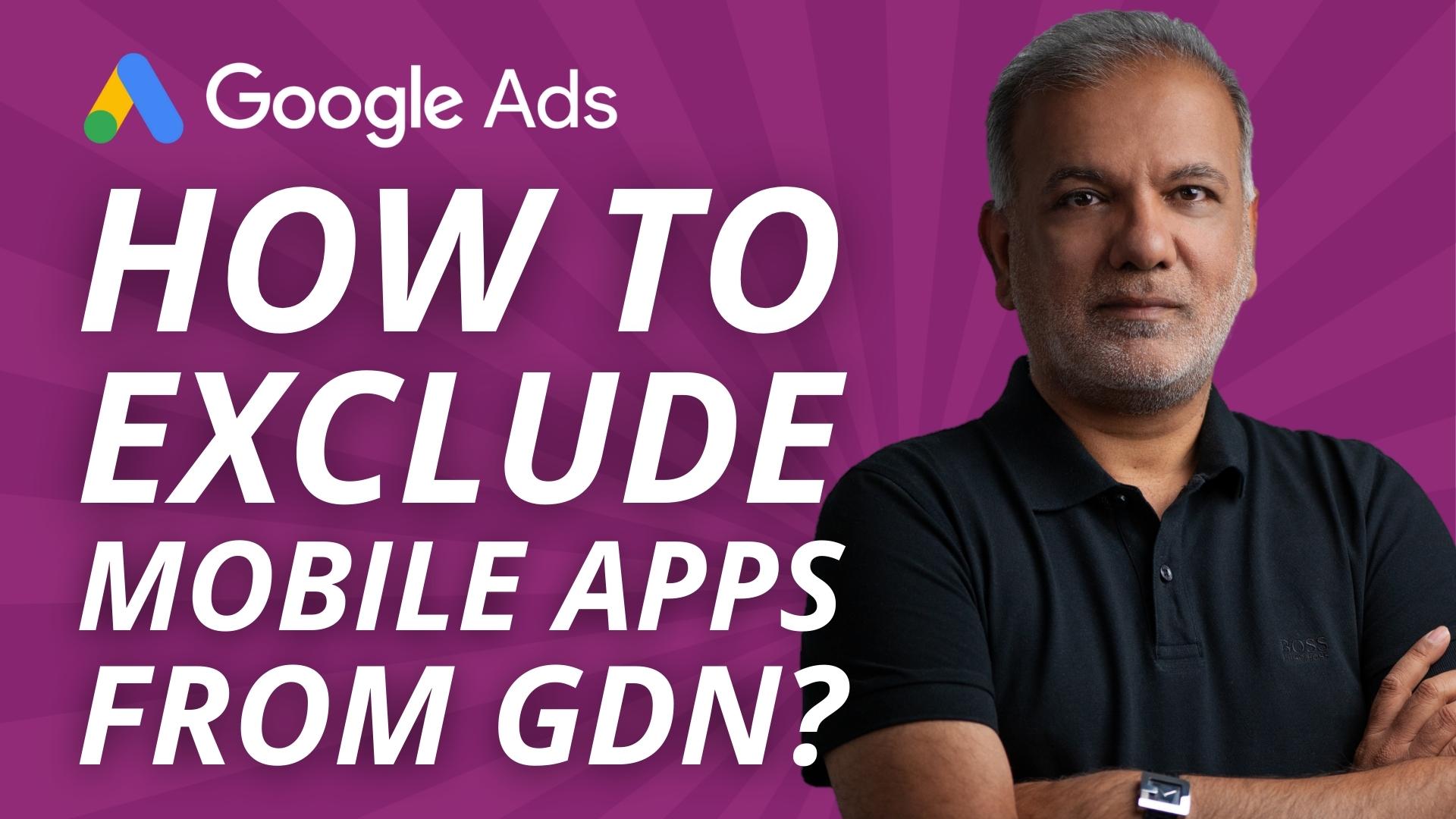 How To Exclude Mobile Apps From Display Campaigns?