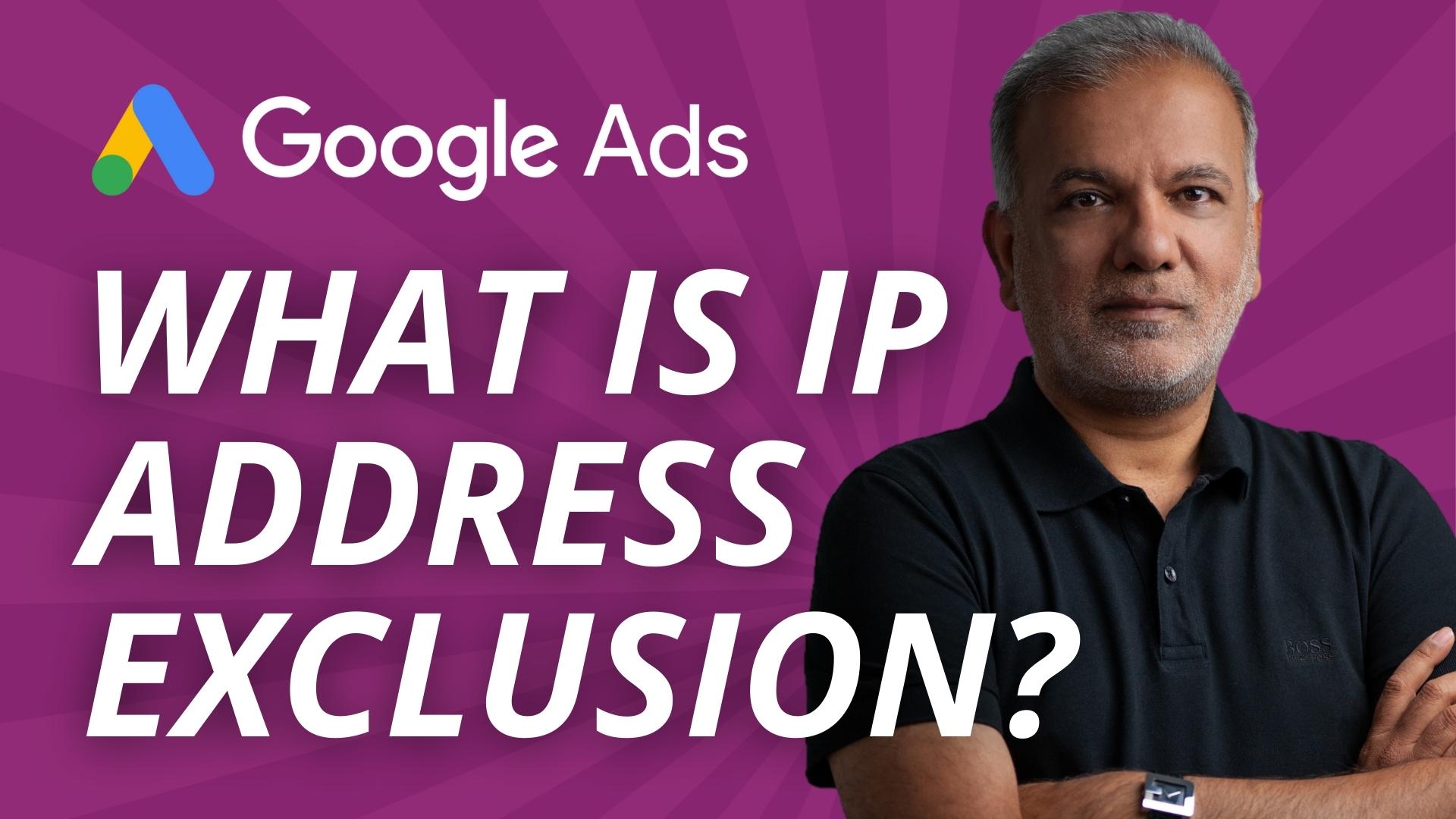 What Is IP Address Exclusion In Google Ads?