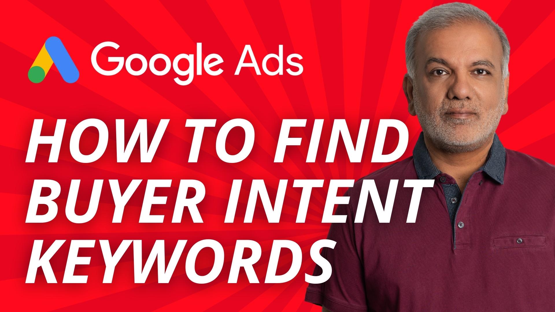 How To Find Buyer Intent Keywords For Google Ads