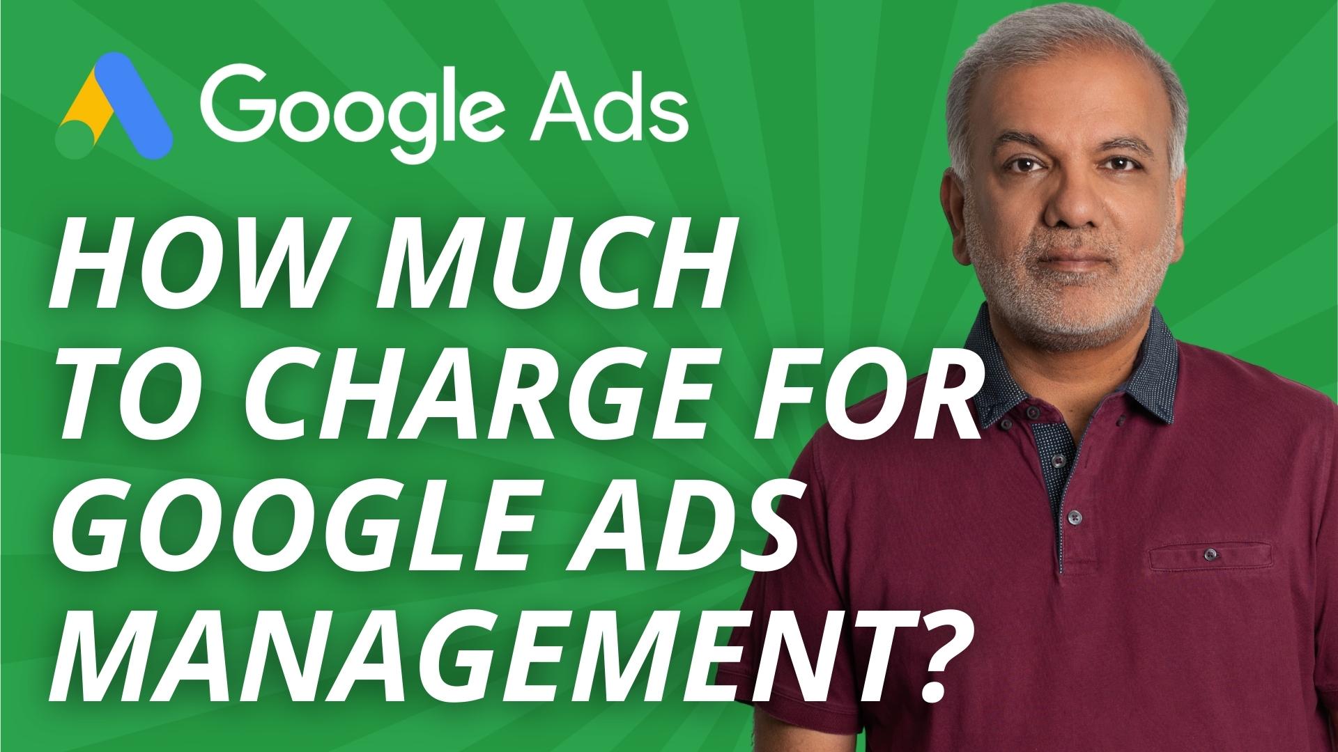 How Much To Charge For Google Ads Management Services