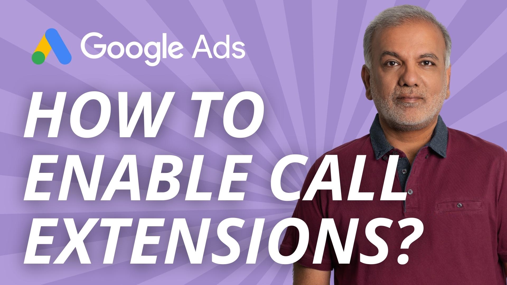How To Enable Call Extensions In Google Ads?