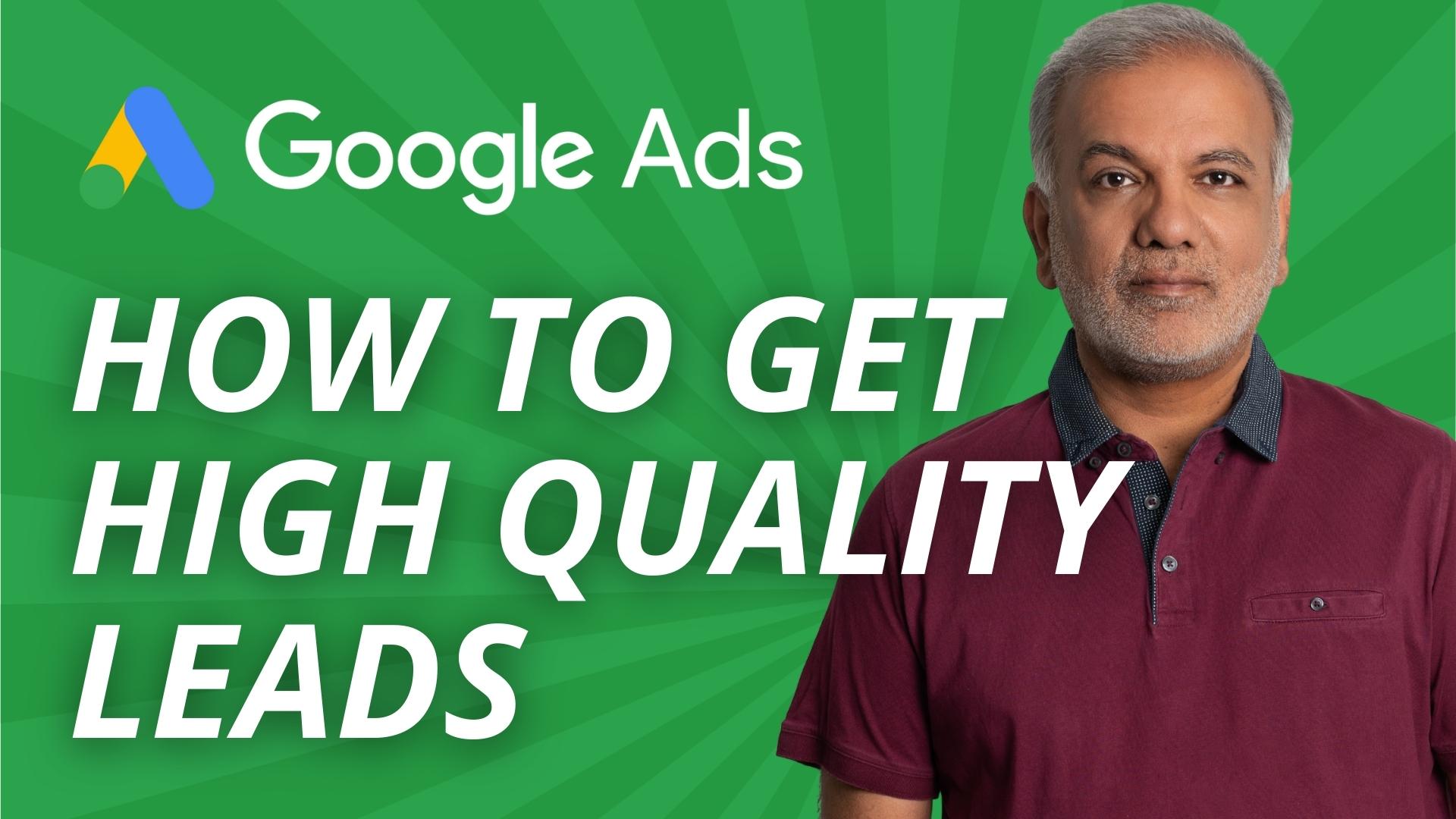 How To Get High Quality Leads From Google Ads?
