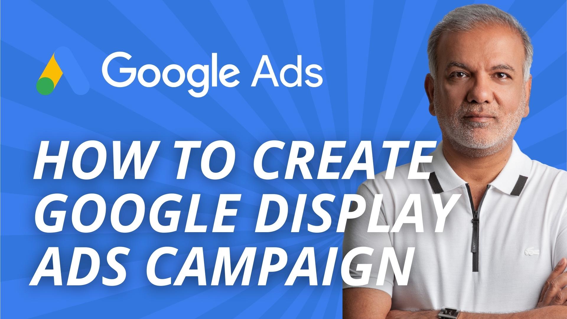 How To Create Google Display Ads Campaign