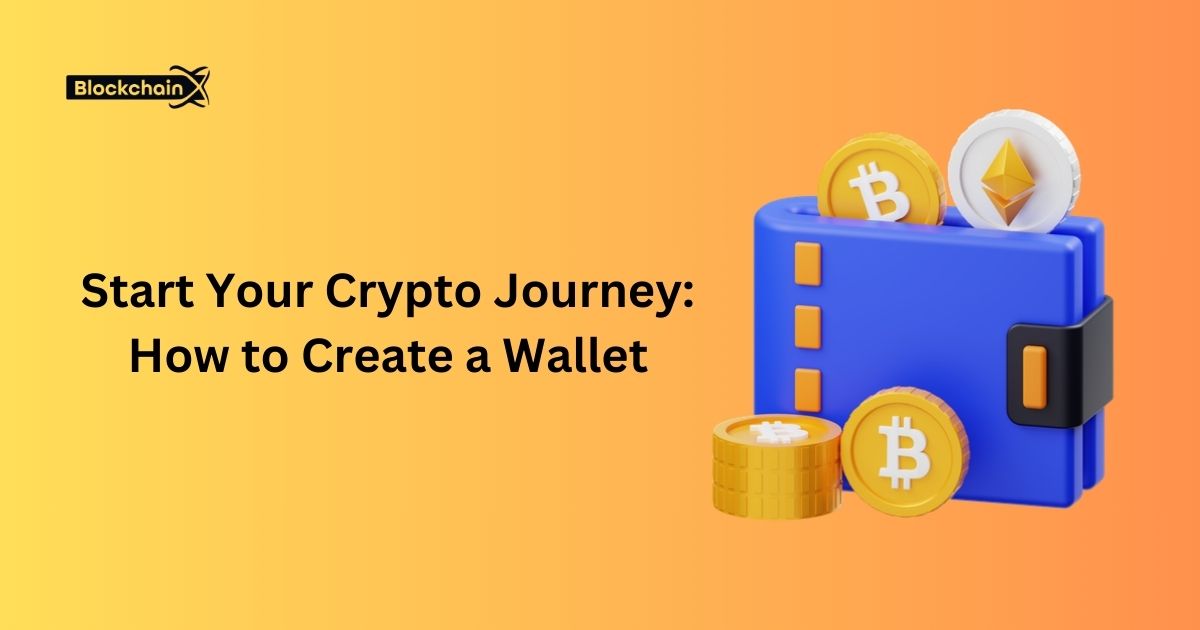 Start Your Crypto Journey: How to Create a Wallet