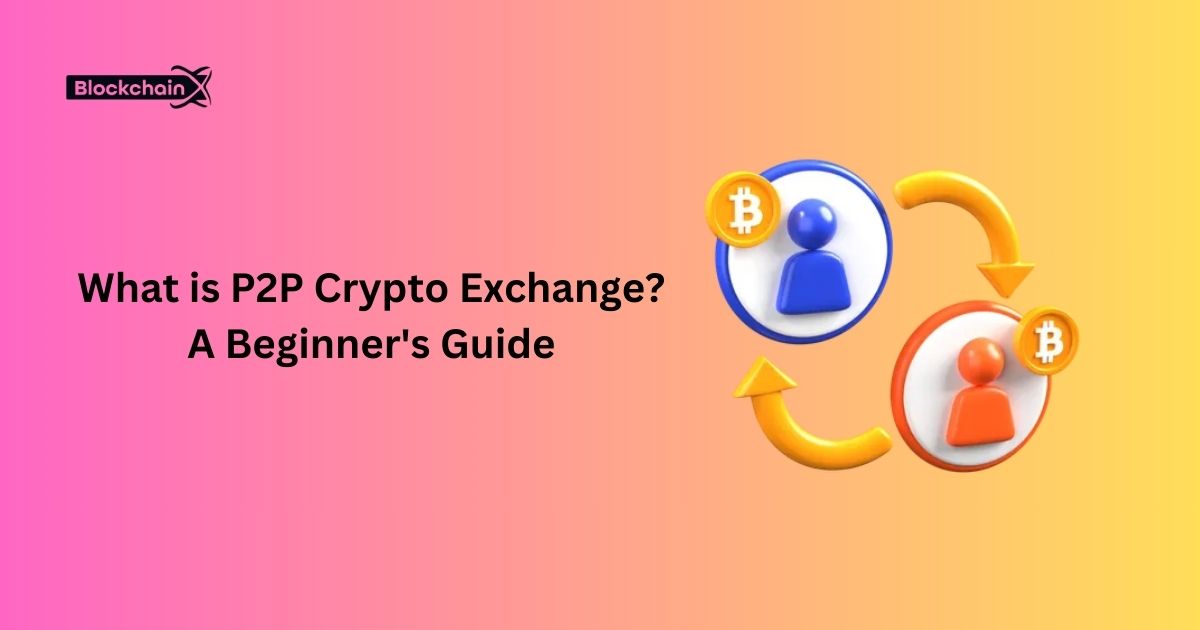 What is P2P Crypto Exchange? A Beginner's Guide