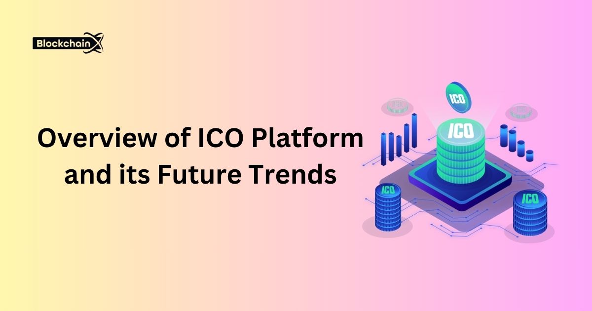 Overview of ICO Platform and its Future Trends