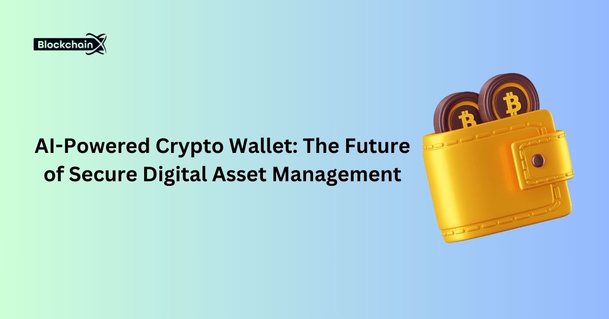 AI-Powered Crypto Wallet: The Future of Secure Digital Asset Management
