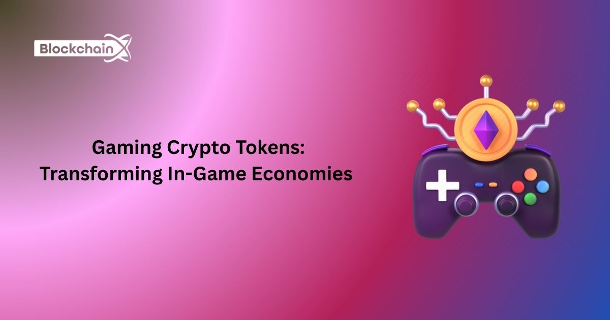 Gaming Crypto Tokens: Transforming In-Game Economies