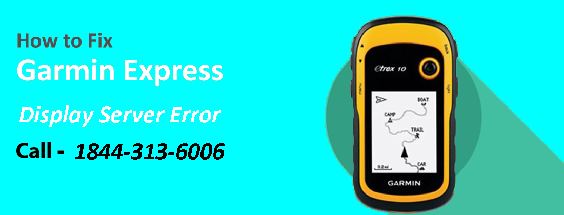 How To Solve Garmin Express Displays A Server Error | GARMIN SUPPORT NUMBER: +1-844-313-6006