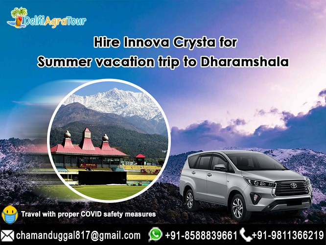 Hire Innova Crysta for Summer Vacations Trip to Dharamshala