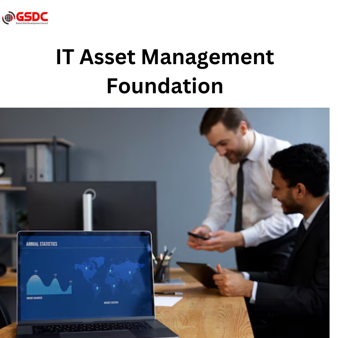 IT Asset Management Foundation Certification is Essential for IT Professionals