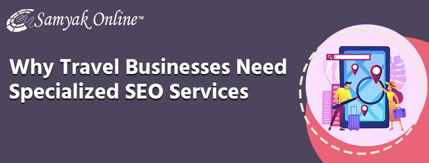 Why Travel Businesses Need Specialized SEO Services