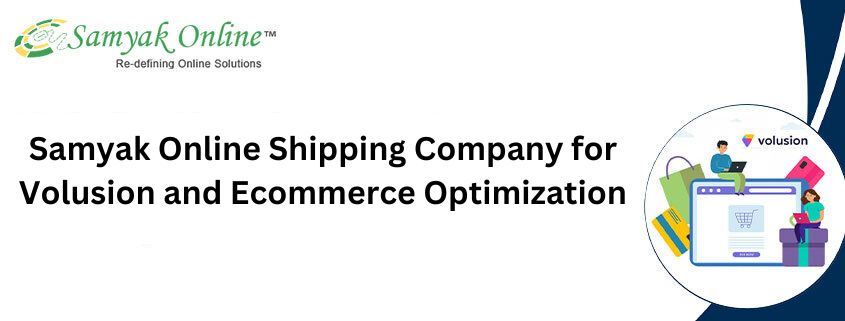 Samyak Online Shipping Company for Volusion and Ecommerce Optimization