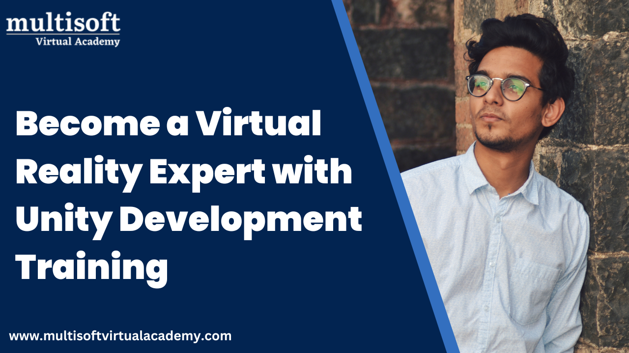 Become a Virtual Reality Expert with Unity Development Training