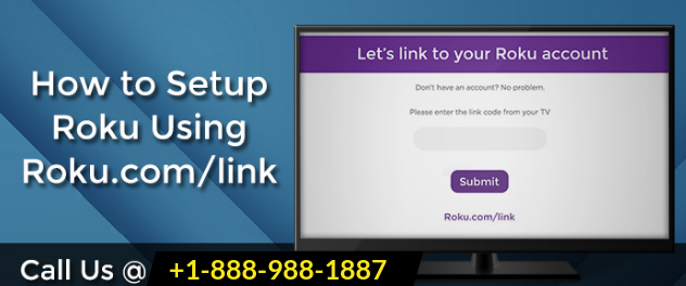 Roku.com/link TV Setup and Help|Call 888-988-1887